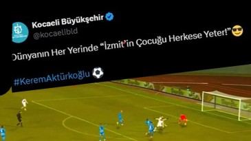 Kocaeli Büyükşehir’den flaş Kerem Aktürkoğlu paylaşımı