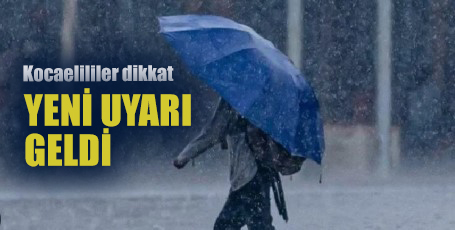 Meteoroloji’den Kocaeli için yeni uyarı