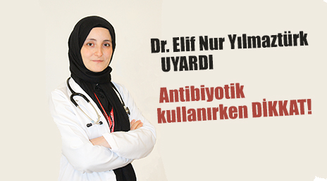 Uzmanlardan uyarı: Antibiyotik kullanırken dikkat!