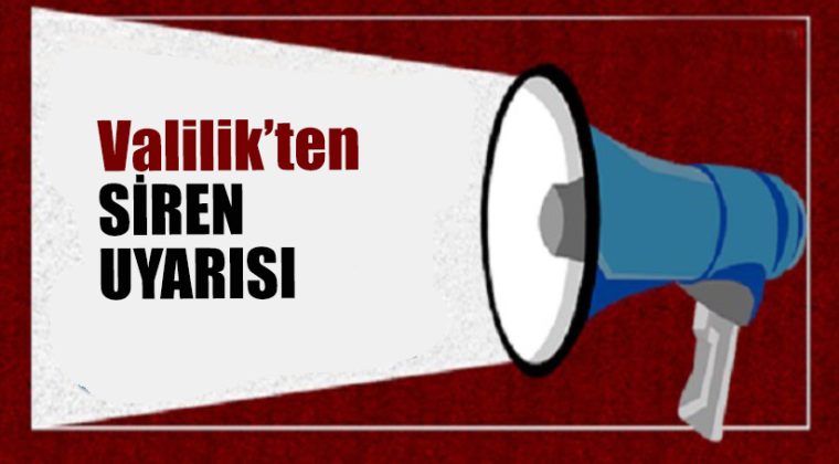 Kocaeli Valiliği’nden ‘siren’ uyarısı