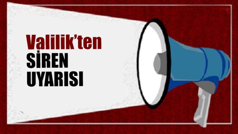 Kocaeli Valiliği’nden ‘siren’ uyarısı