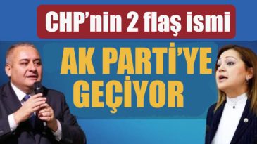 CHP’nin 2 flaş ismi Ak Parti’ye geçiyor