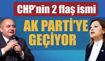 CHP’nin 2 flaş ismi Ak Parti’ye geçiyor