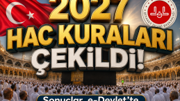 2027 yılı hac kura sonuçları açıklandı