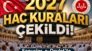 2027 yılı hac kura sonuçları açıklandı