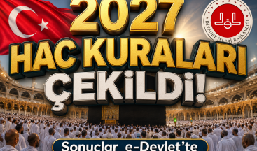 2027 yılı hac kura sonuçları açıklandı