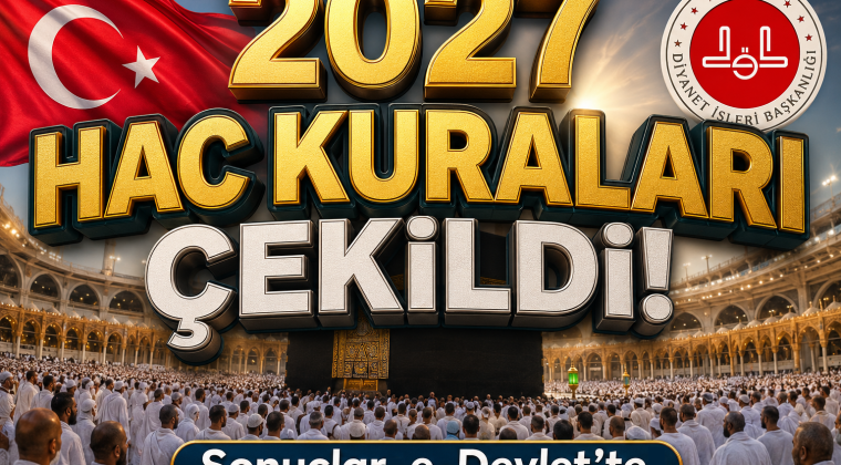 2027 yılı hac kura sonuçları açıklandı