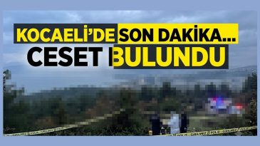 Kocaeli’de ceset bulundu